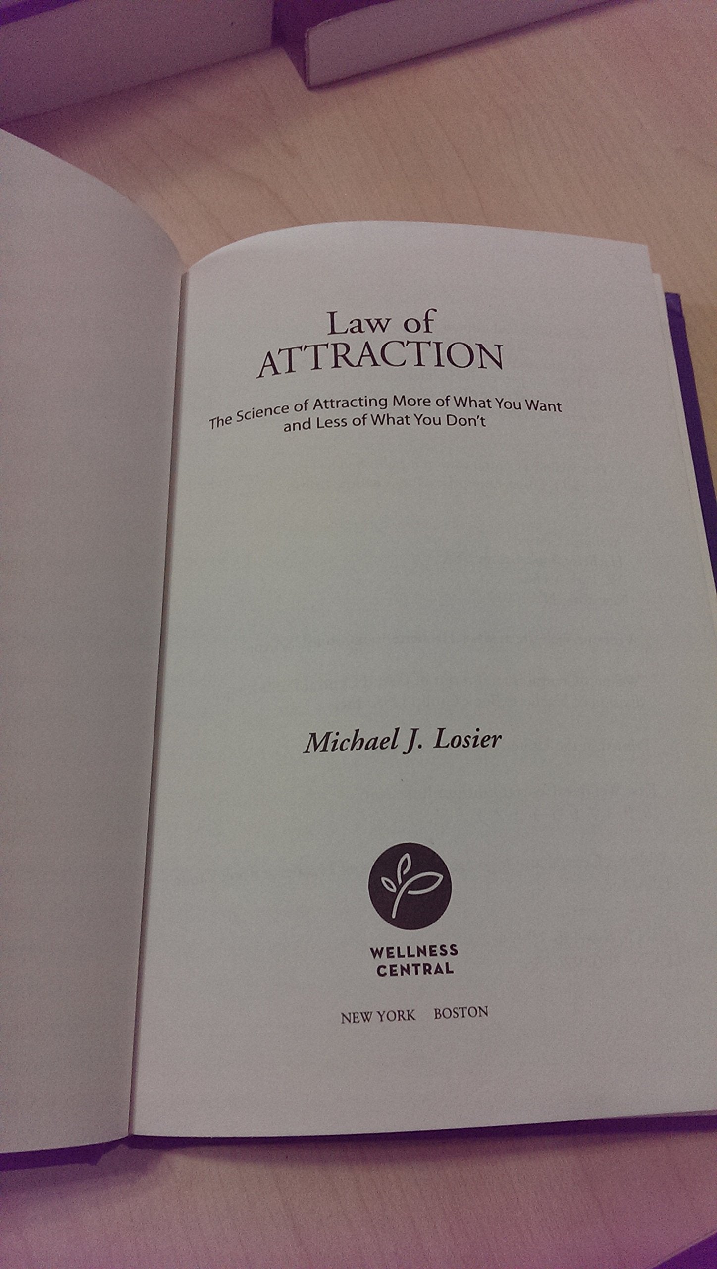 Law of Attraction: The Science of Attracting More of What You Want and Less of What You Don't Business, Finance & Career