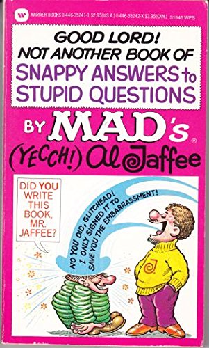 Good Lord! Not Another Book of Snappy Answers to Stupid Questions book