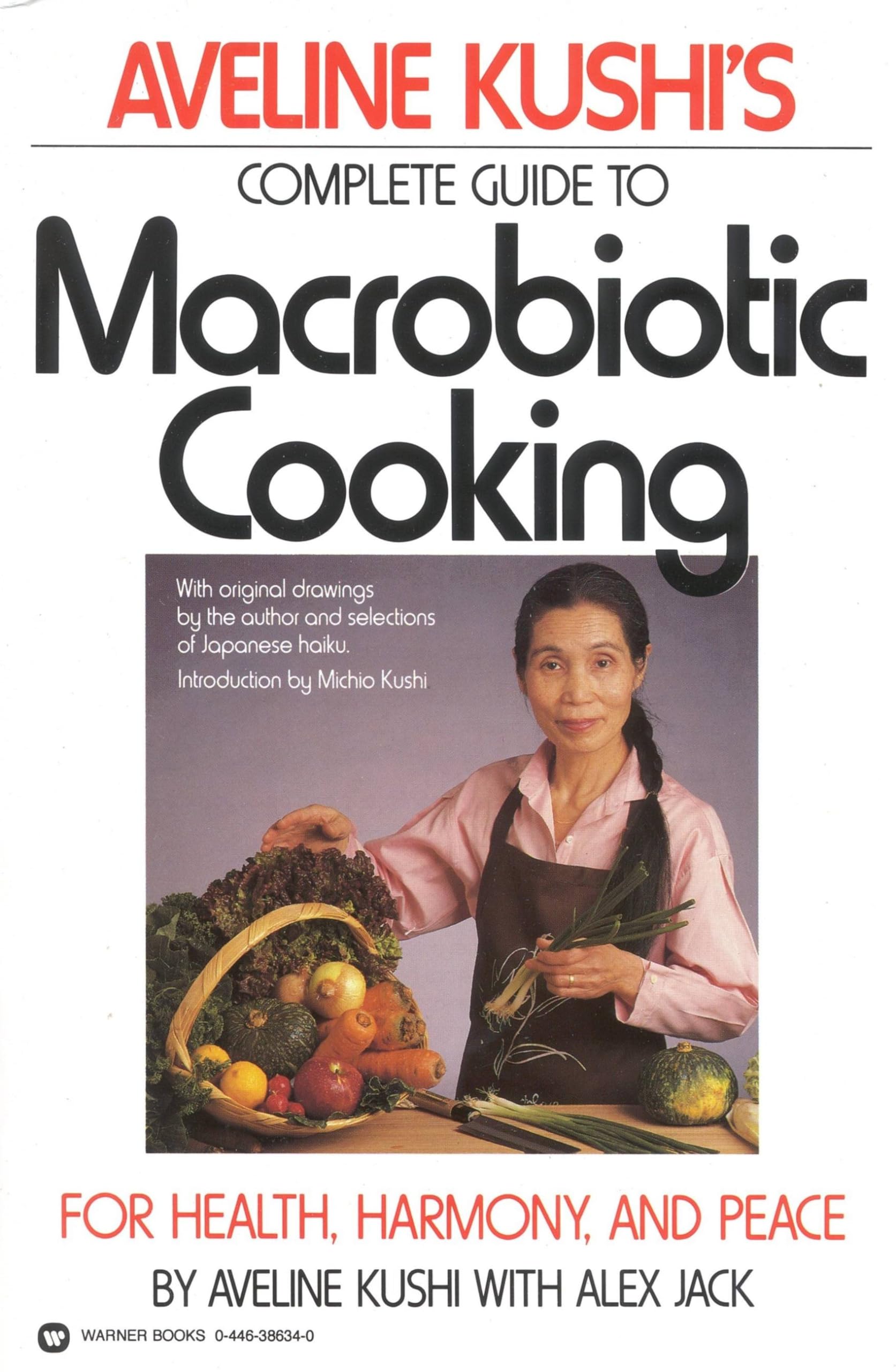 Complete Guide to Macrobiotic Cooking: For Health, Harmony, and Peace Leisure, Home & Garden