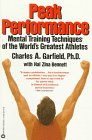 Peak Performance: Mental Training Techniques of the World's Greatest Athletes Leisure & Fun