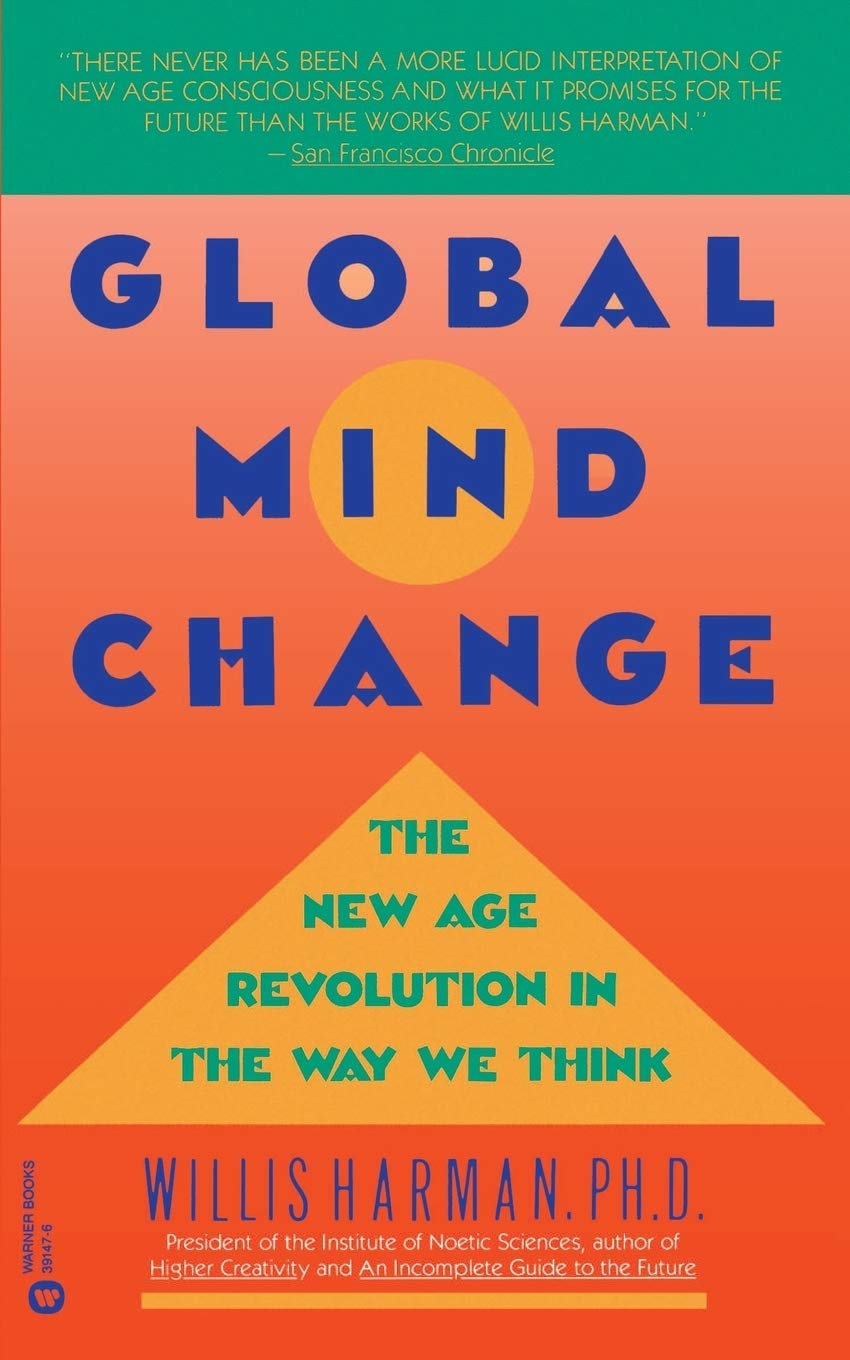 Global Mind Change: The New Age Revolution in the Way We Think Social Sciences