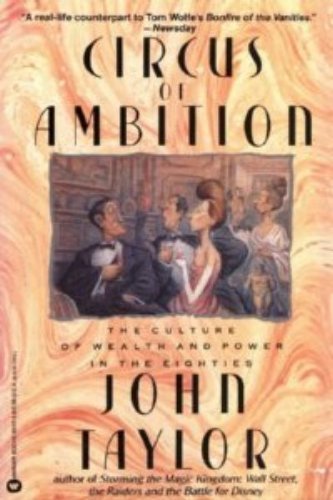 Circus of Ambition:: The Culture of Wealth and Power in the Eighties book