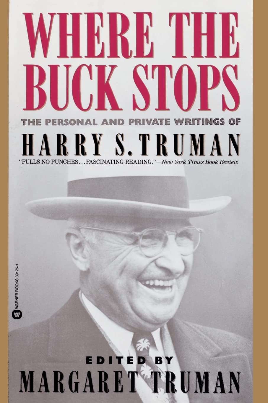 Where the Buck Stops: The Personal and Private Writings of Harry S. Truman Social Sciences