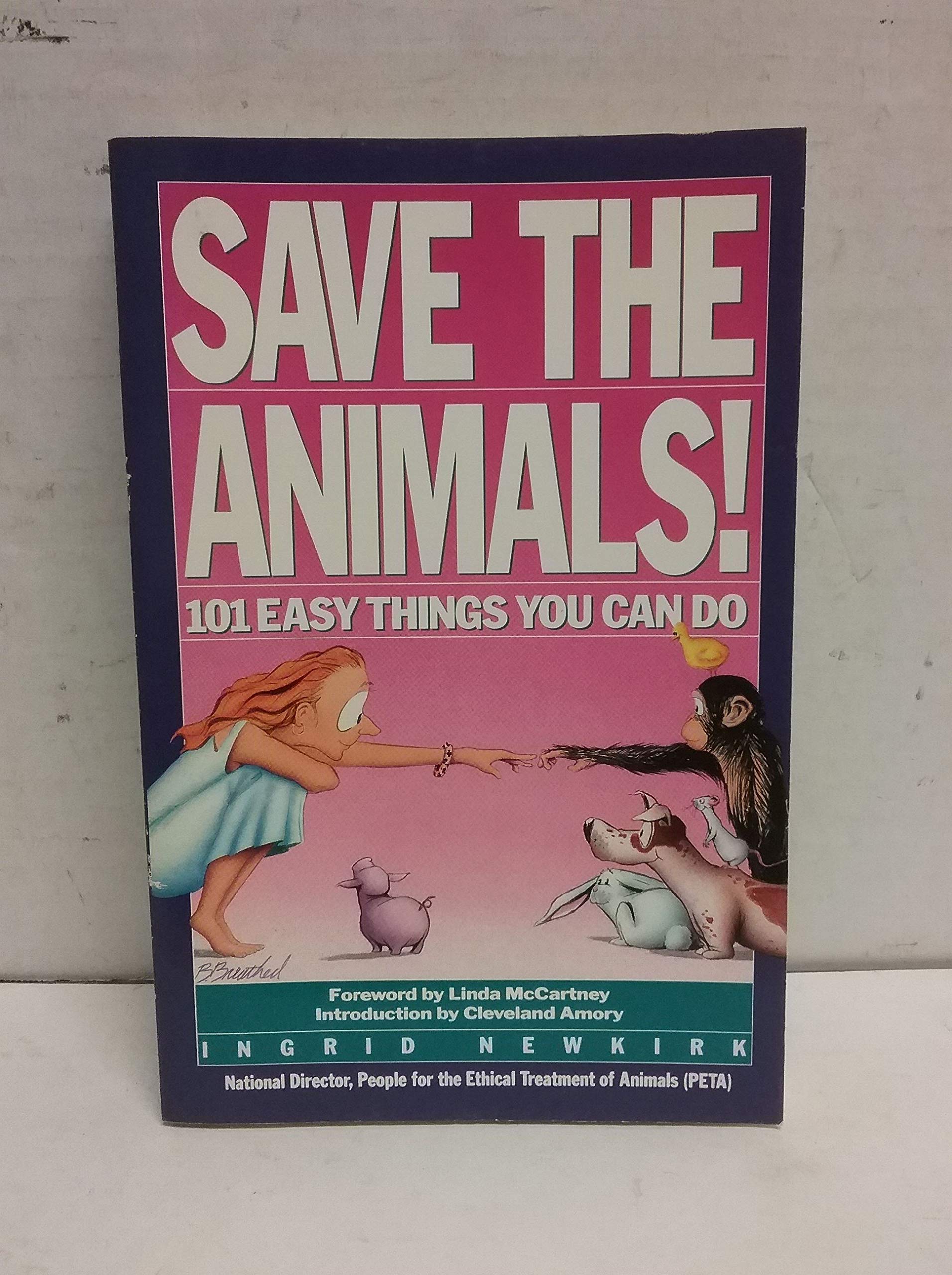 Save the Animals: 101 Easy Things You Can Do Philosophy