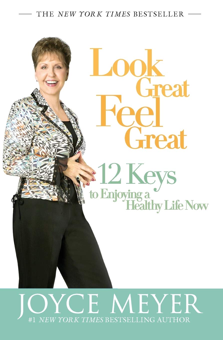 Look Great, Feel Great: 12 Keys to Enjoying a Healthy Life Now Social Sciences