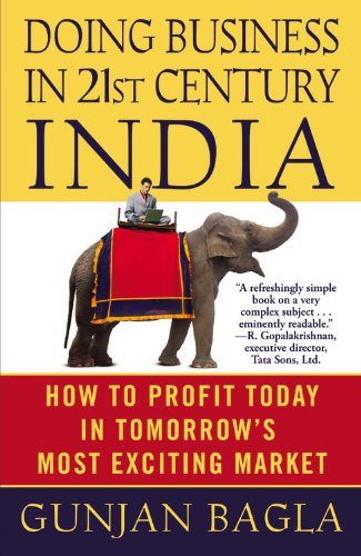 Doing Business in 21st-Century India: How to Profit Today in Tomorrow's Most Exciting Market Business, Finance & Career