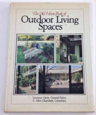 The Old house book of outdoor living spaces (The Old House books series) Books