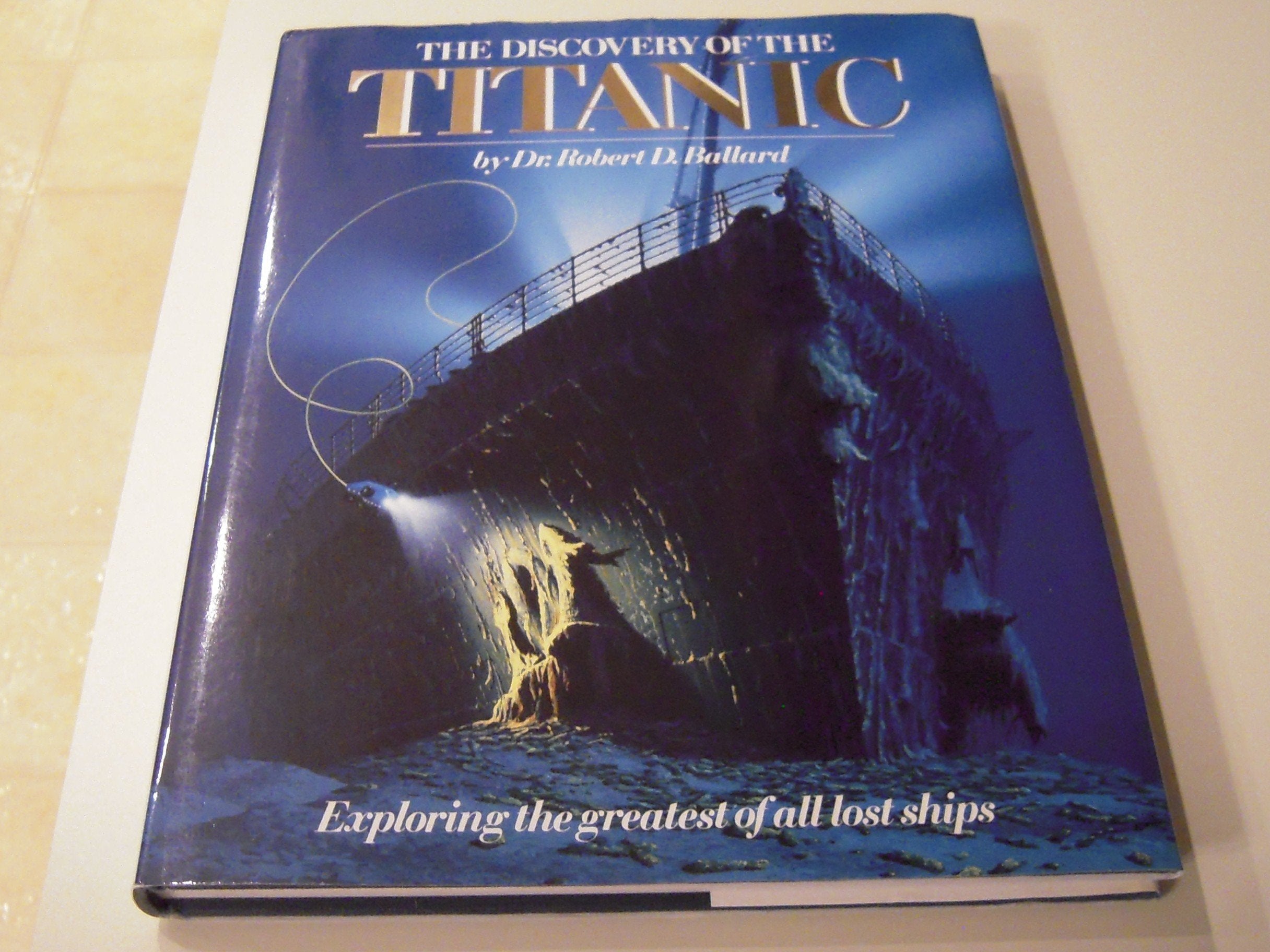 Discovery of the Titanic: Exploring the Greatest of All Lost Ships Politics & History