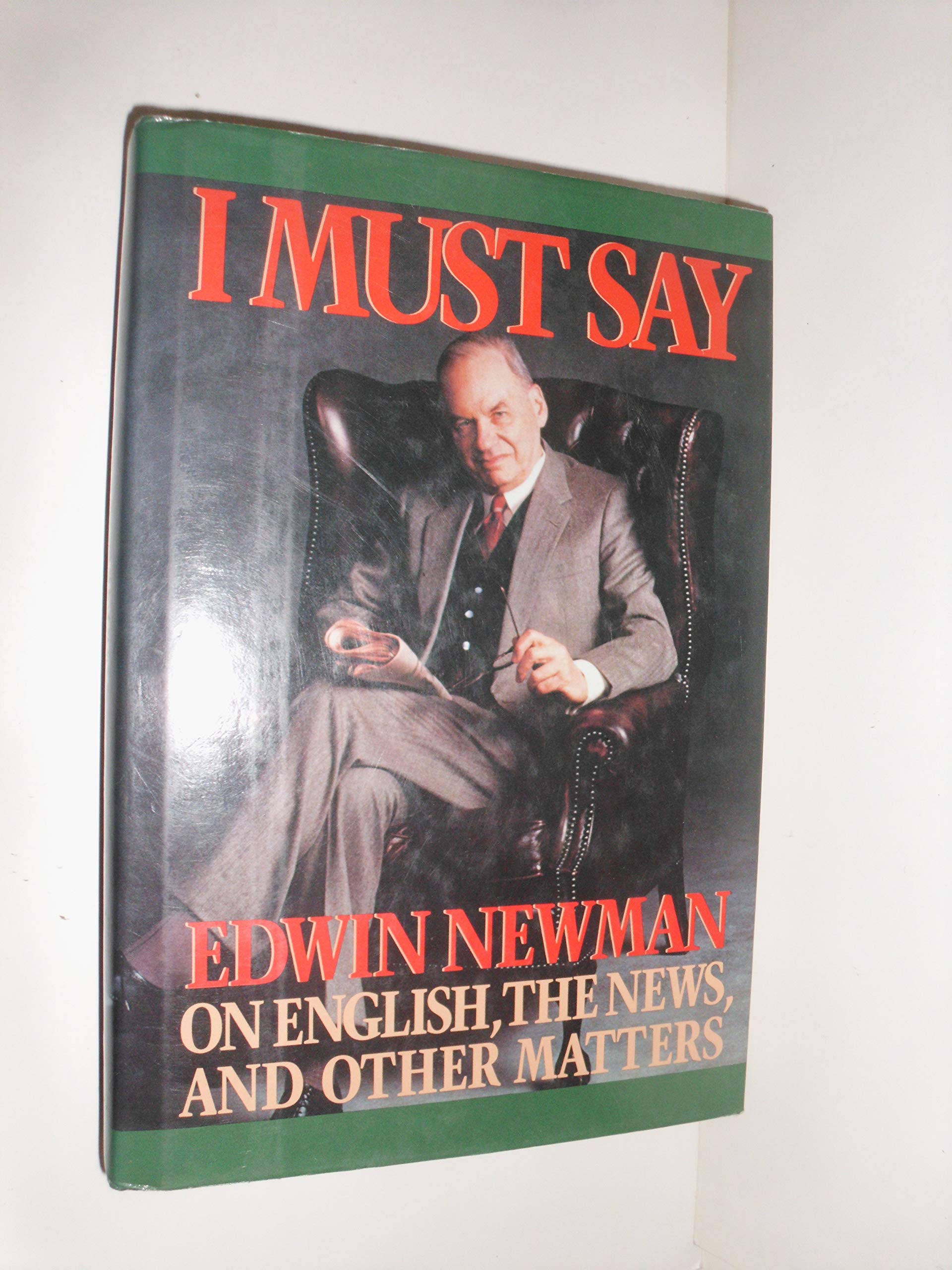 I Must Say: Edwin Newman on English, the News, and Other Matters Social Sciences