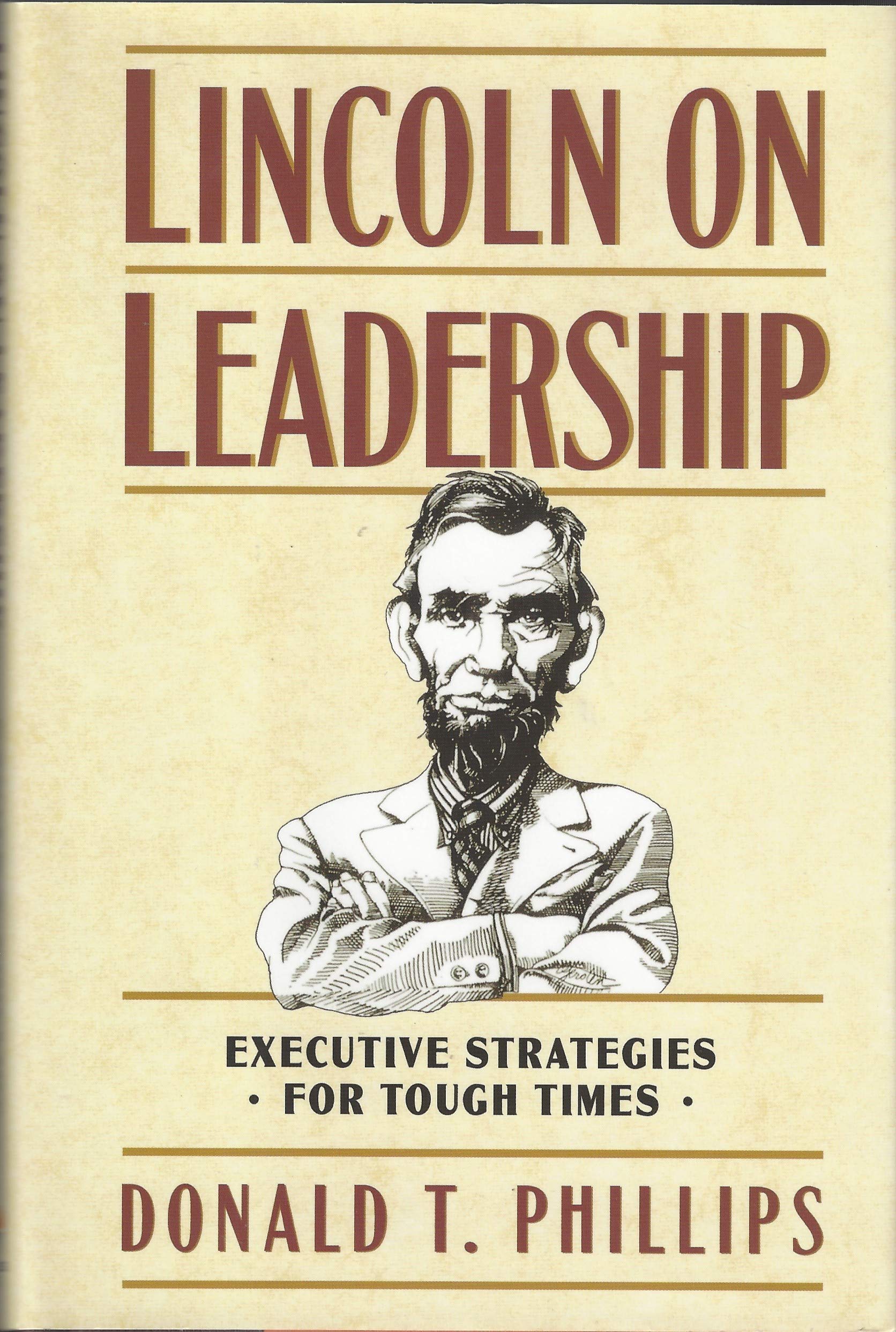 Lincoln on Leadership: Executive Strategies for Tough Times Business, Finance & Career