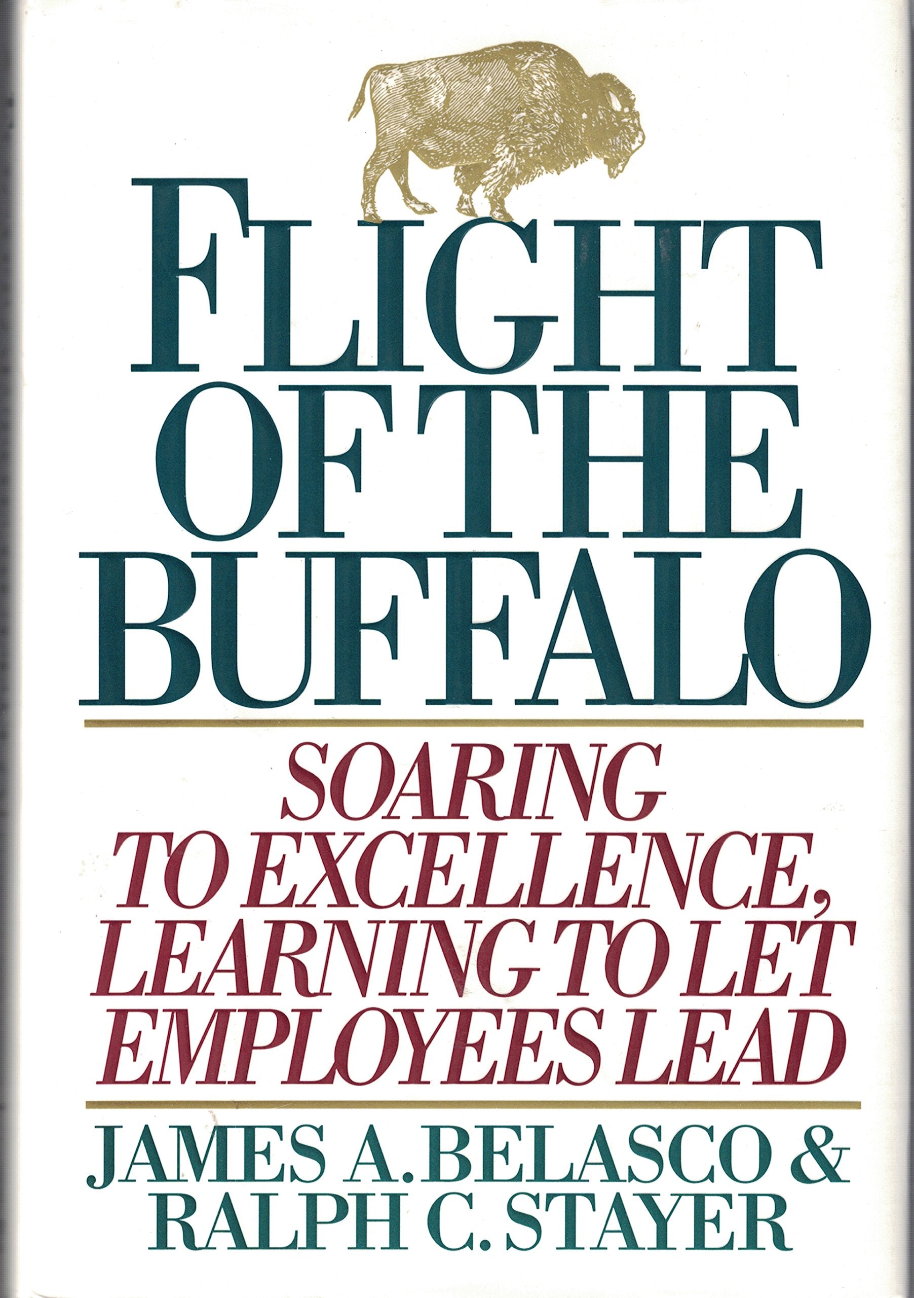 Flight of the Buffalo: Soaring to Excellence, Learning to Let Employees Lead Business, Finance & Career