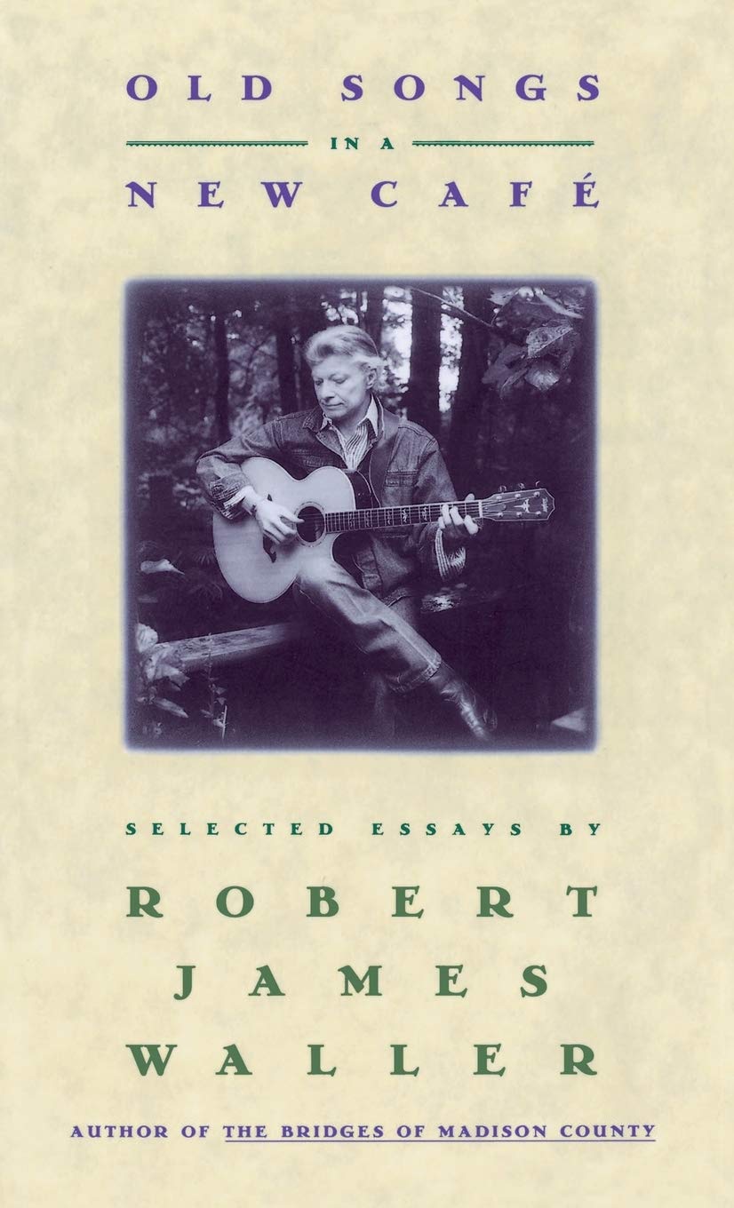 Old Songs in a New Cafe: Selected Essays Essays & Short Stories