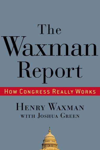 The Waxman Report: How Congress Really Works Politics & Society