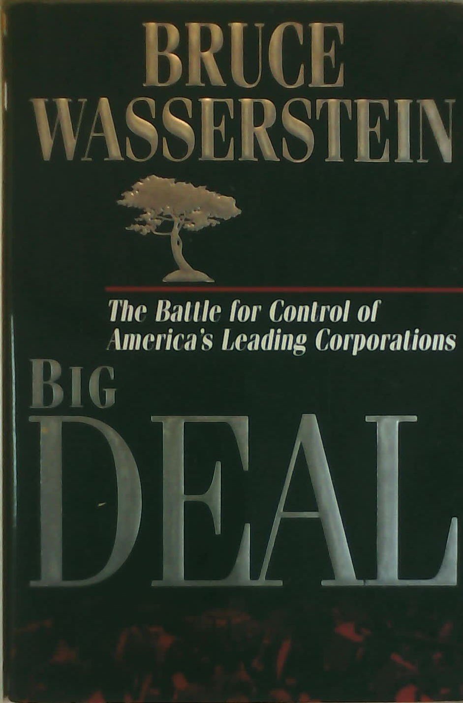 Big Deal: The Battle for Control of America's Leading Corporations: 2000 and Beyond Business, Finance & Career