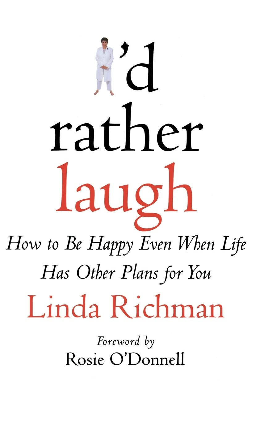 I'd Rather Laugh: How to Be Happy Even When Life Has Other Plans for You Social Sciences