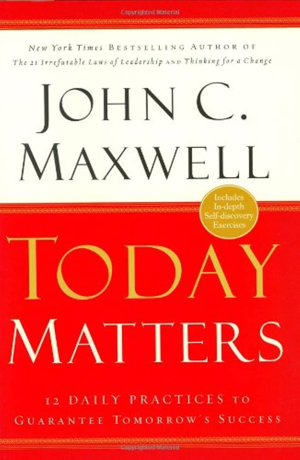 Today Matters: 12 Daily Practices to Guarantee Tomorrows Success Business, Finance & Career