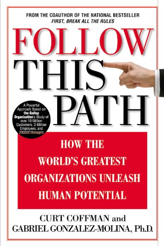 Follow This Path: How the World's Greatest Organizations Drive Growth by Unleashing Human Potential Business, Finance & Career