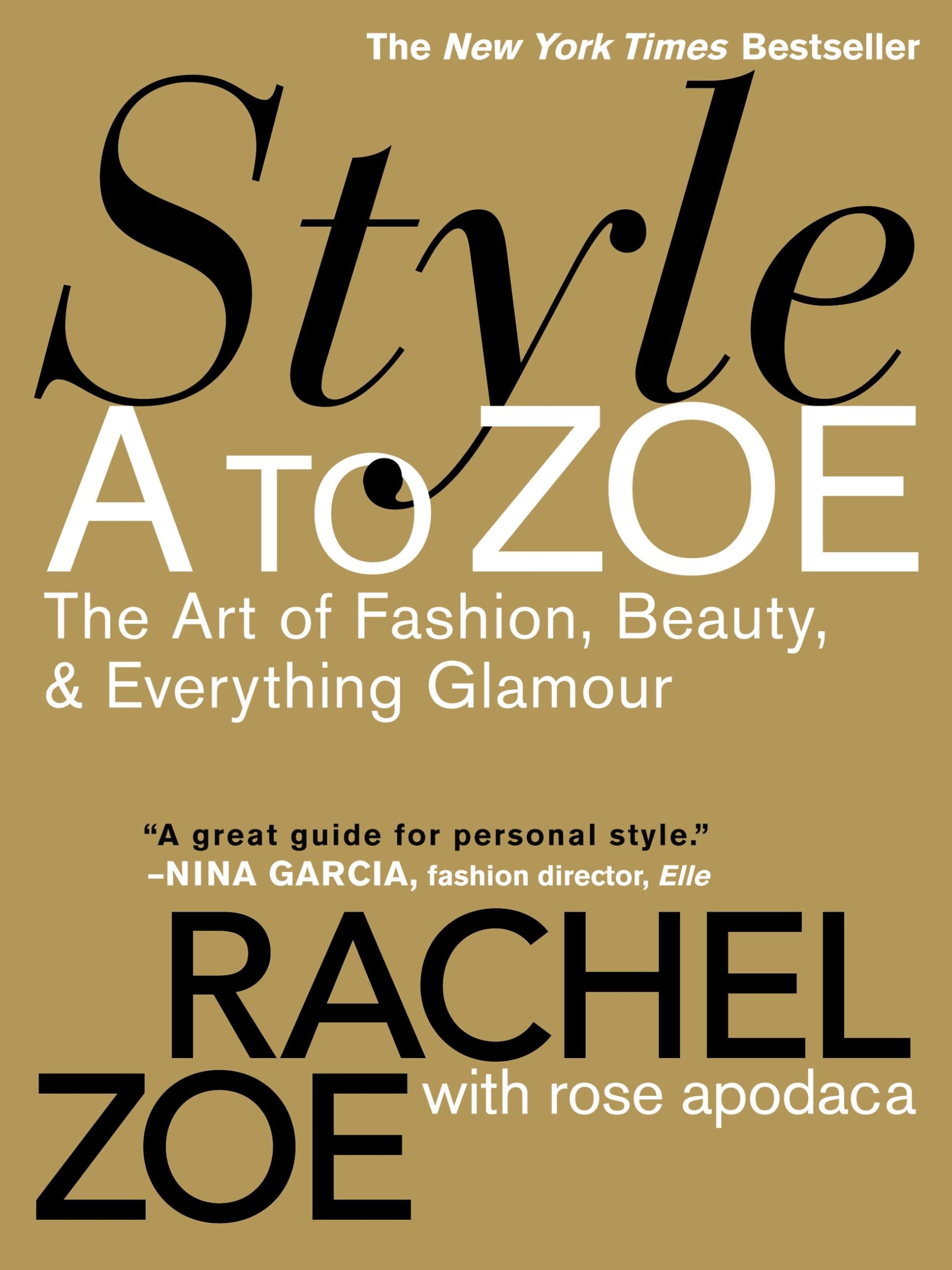 Style A to Zoe: The Art of Fashion, Beauty, & Everything Glamour Architecture