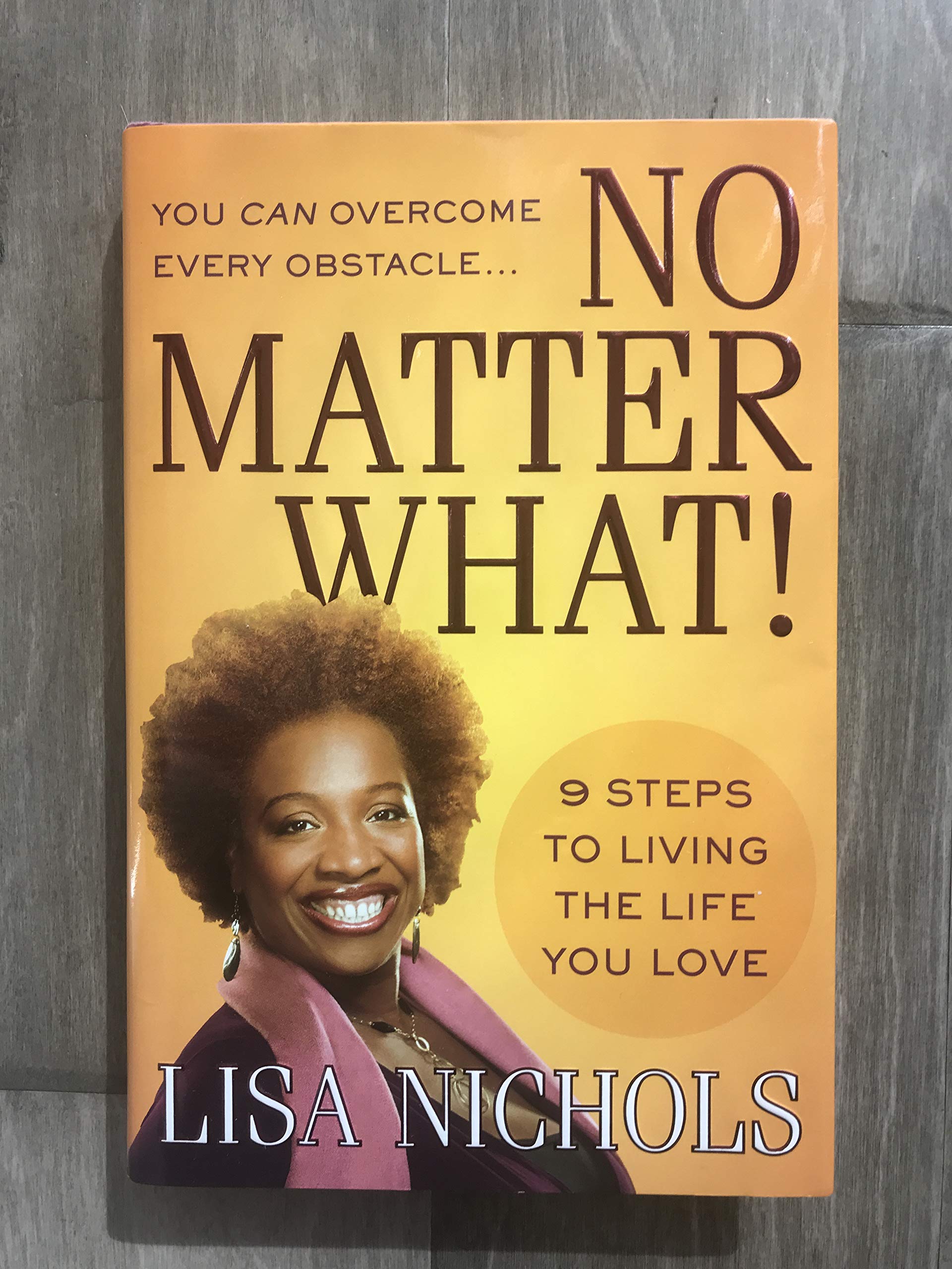 No Matter What!: 9 Steps to Living the Life You Love Business, Finance & Career