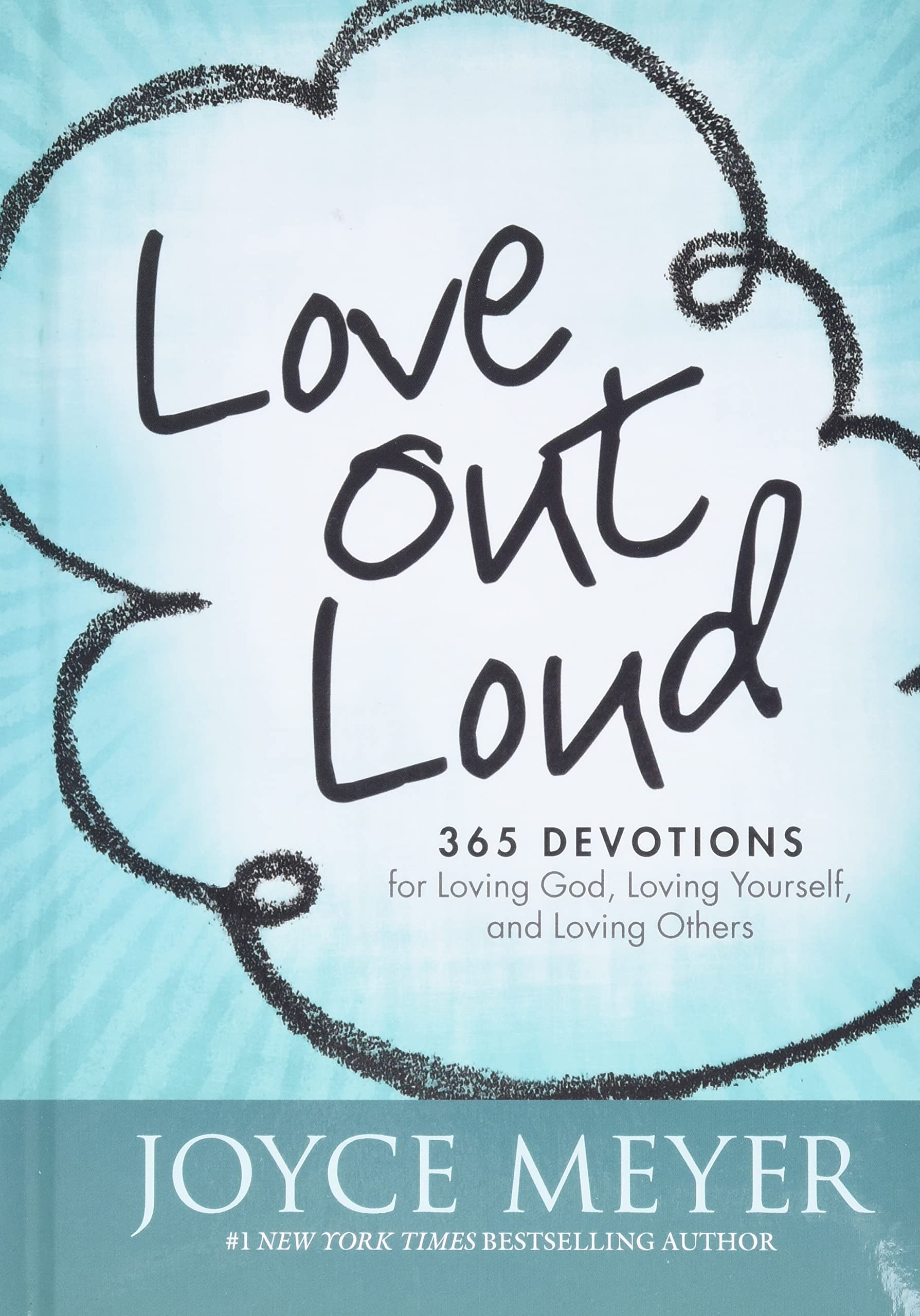 Love Out Loud: 365 Devotions for Loving God, Loving Yourself, and Loving Others Film, Art & Culture