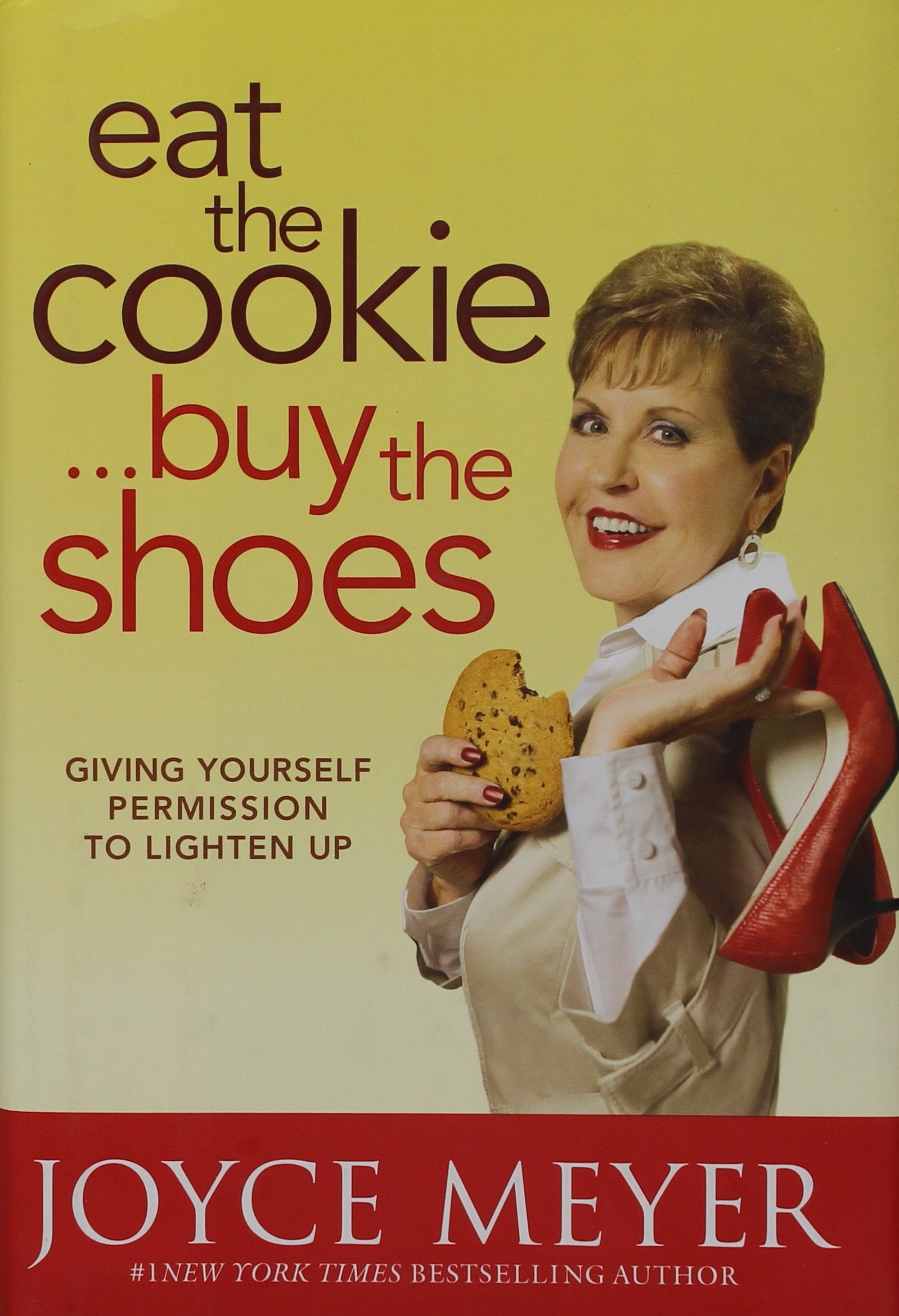 Eat the Cookie...Buy the Shoes: Giving Yourself Permission to Lighten Up book