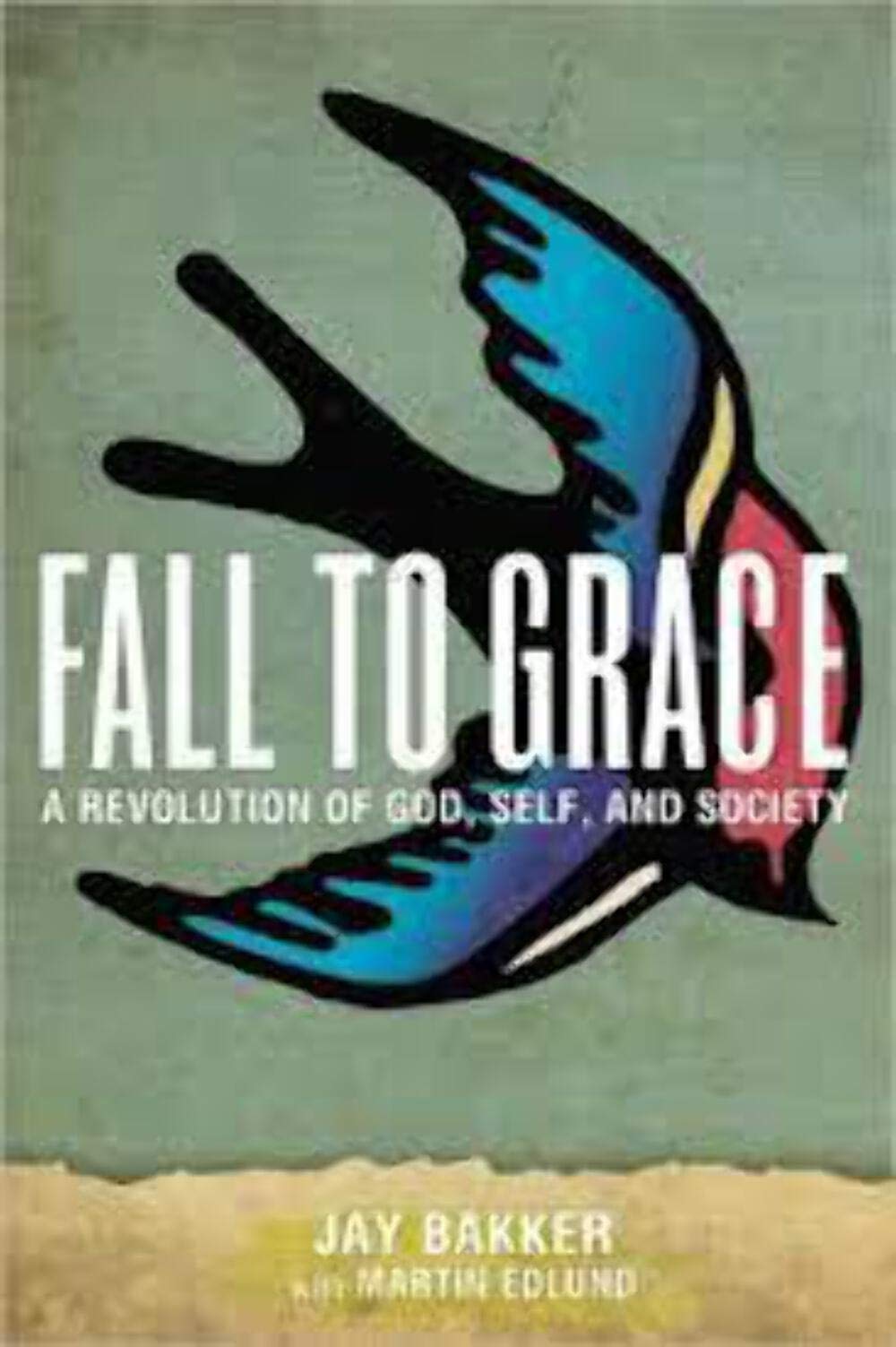 Fall to Grace: A Revolution of God, Self & Society Religion & Esotericism