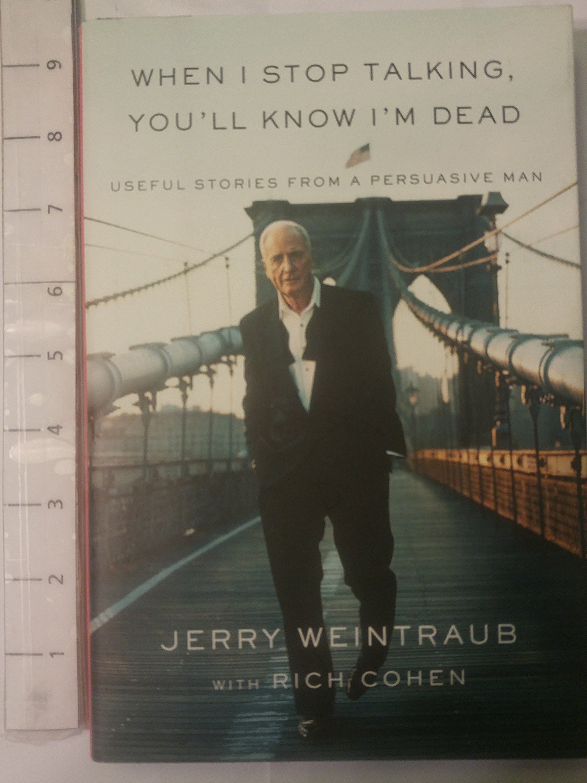 When I Stop Talking, You'll Know I'm Dead: Useful Stories from a Persuasive Man Art & Literature