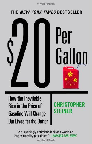$20 Per Gallon: How the Inevitable Rise in the Price of Gasoline Will Change Our Lives for the Better Law