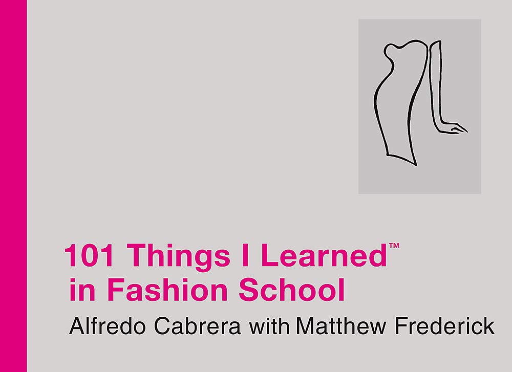 101 Things I Learned ® in Fashion School Business, Finance & Career