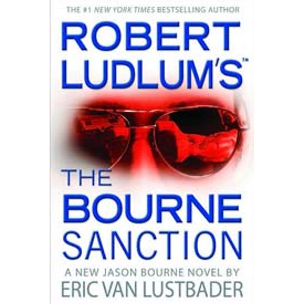 Robert Ludlum's (TM) The Bourne Sanction (Jason Bourne Series, 6) Action & Adventure