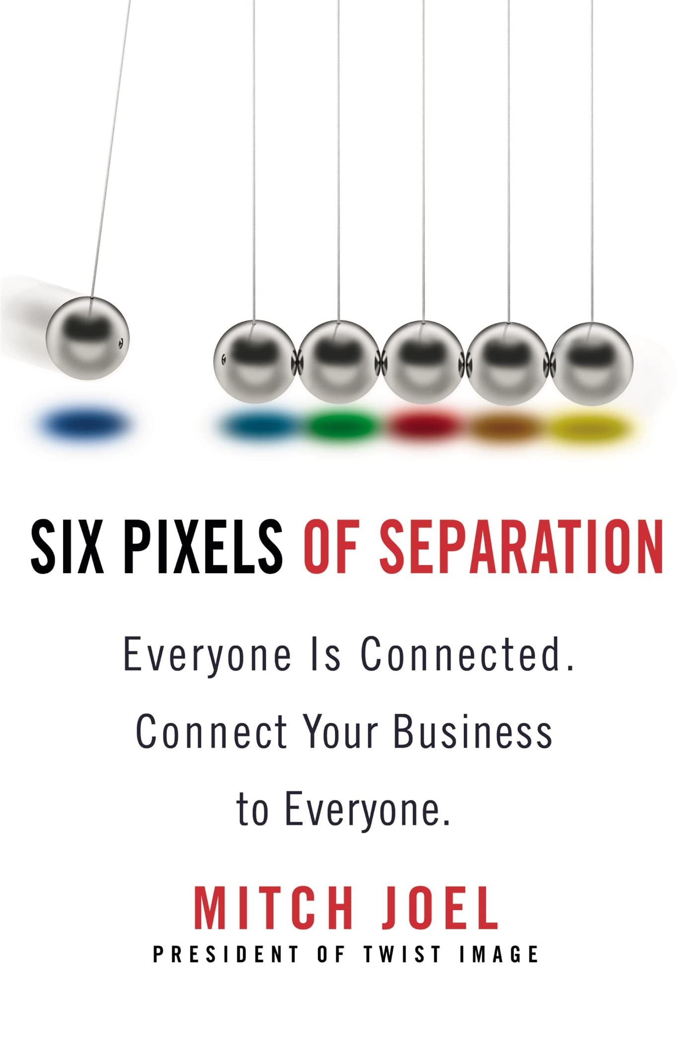 Six Pixels of Separation: Everyone Is Connected. Connect Your Business to Everyone. Business, Finance & Career