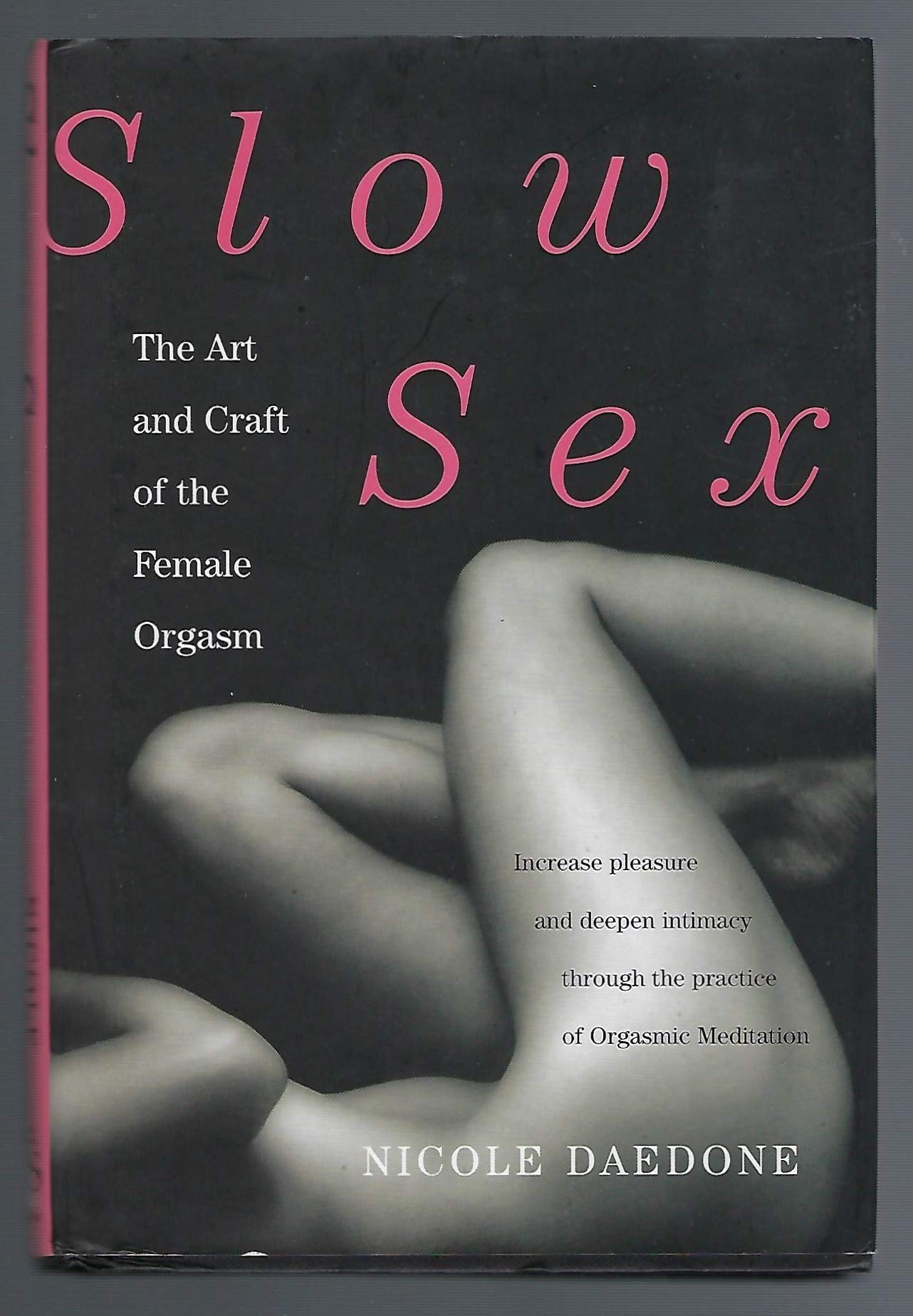 Slow Sex: The Art and Craft of the Female Orgasm Partnership & Love