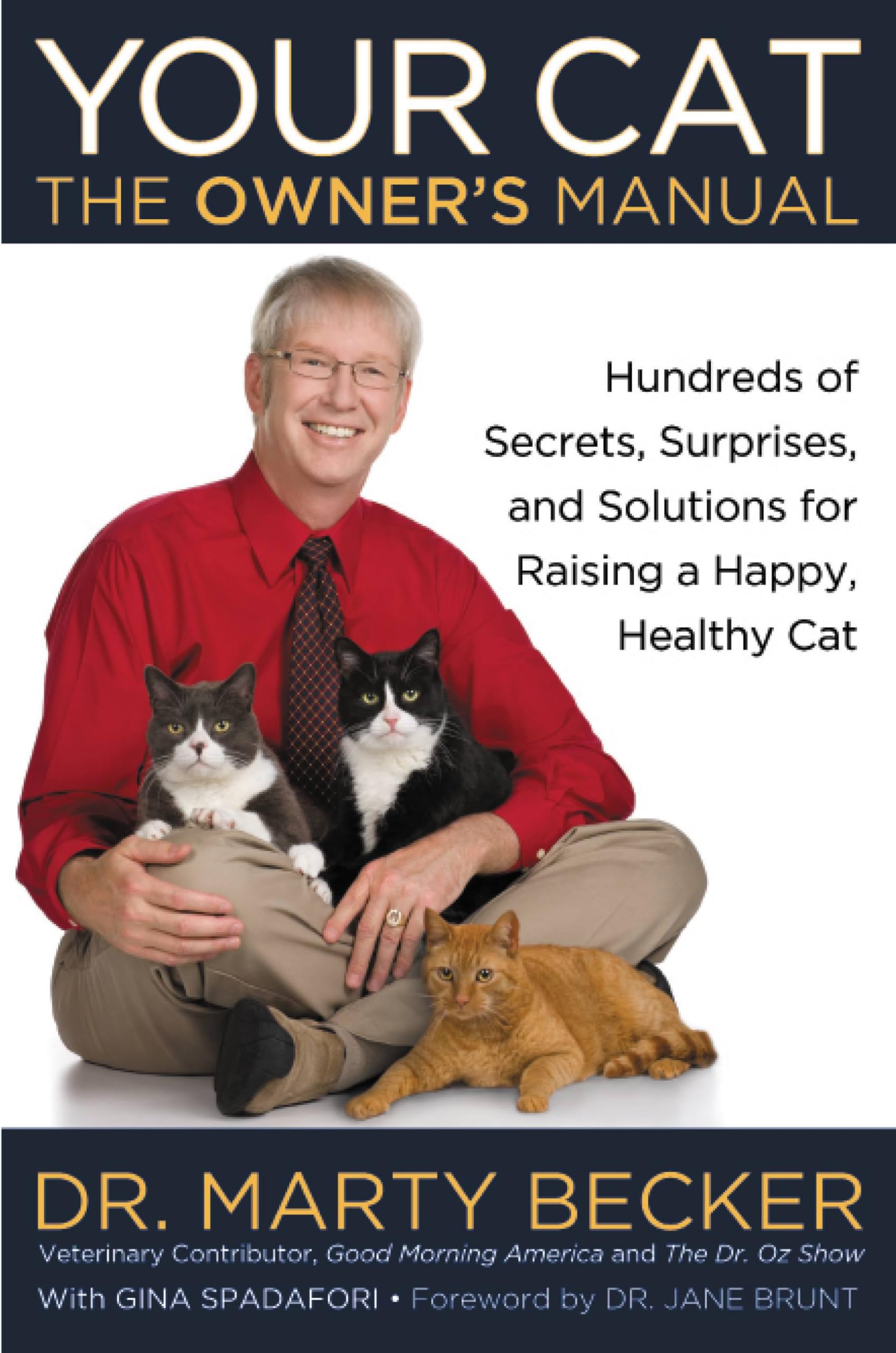 Your Cat: The Owner's Manual: Hundreds of Secrets, Surprises, and Solutions for Raising a Happy, Healthy Cat Pets