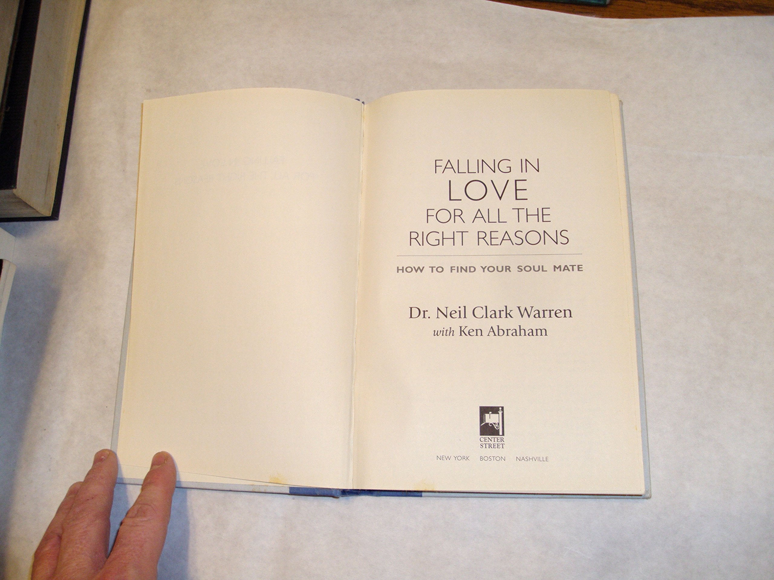 Falling In Love For All The Right Reasons: How To Find Your Soul Mate Partnership & Love
