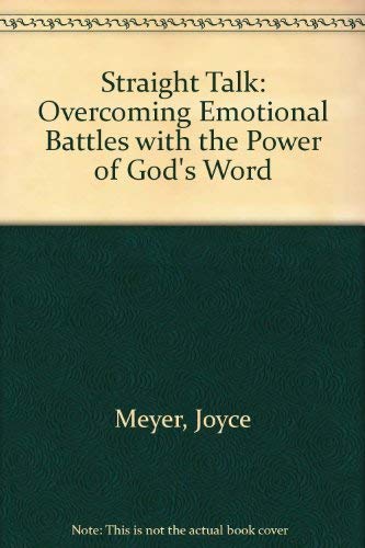 Straight Talk: Overcoming Emotional Battles with the Power of God's Word Books