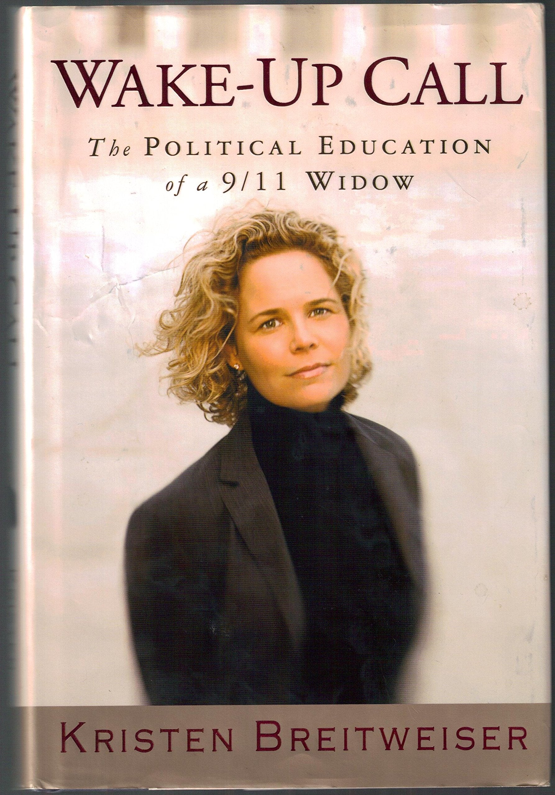 Wake-Up Call: The Political Education of a 9/11 Widow Memories