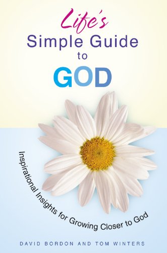 Life's Simple Guide to God: Inspirational Insights for Growing Closer to God book