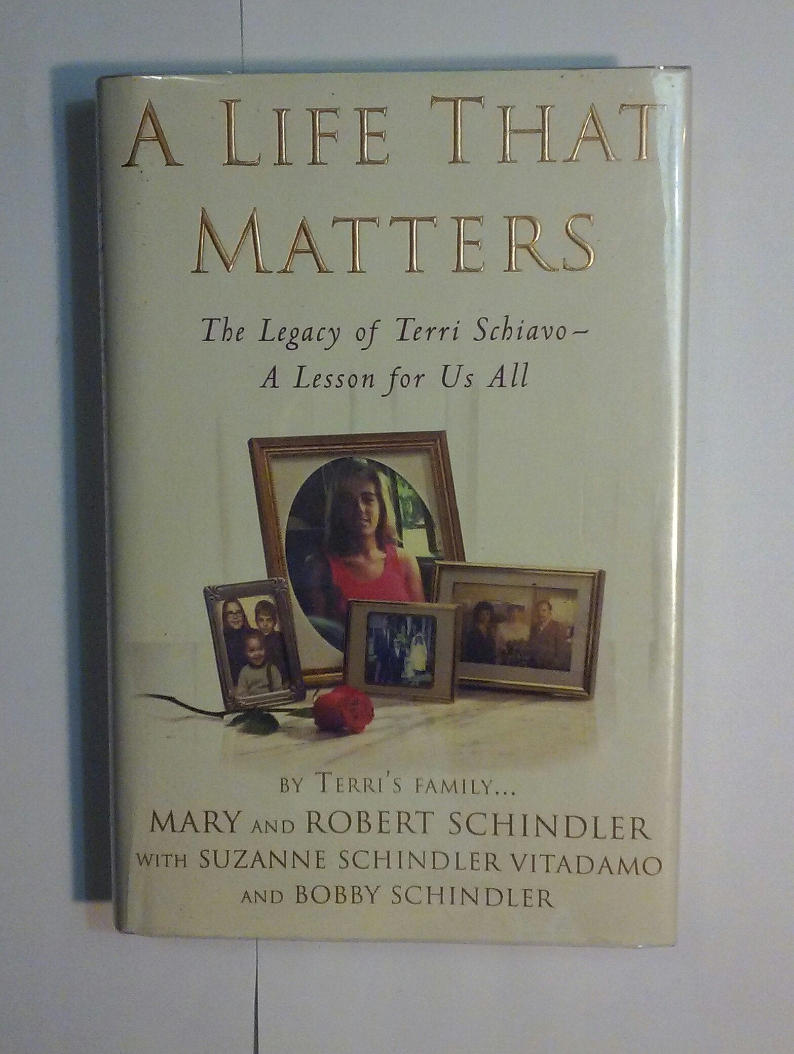A Life That Matters: The Legacy of Terri Schiavo -- A Lesson for Us All Science