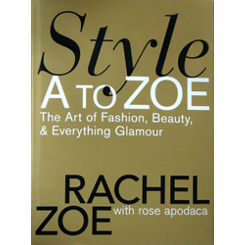 Style A to Zoe: The Art of Fashion, Beauty, & Everything Glamour: The Art of Fashion, Beauty, and Everything Glamour Film, Art & Culture