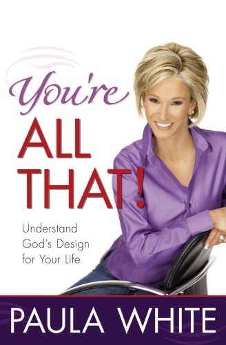 You're All That!: Understand God's Design for Your Life Business, Finance & Career