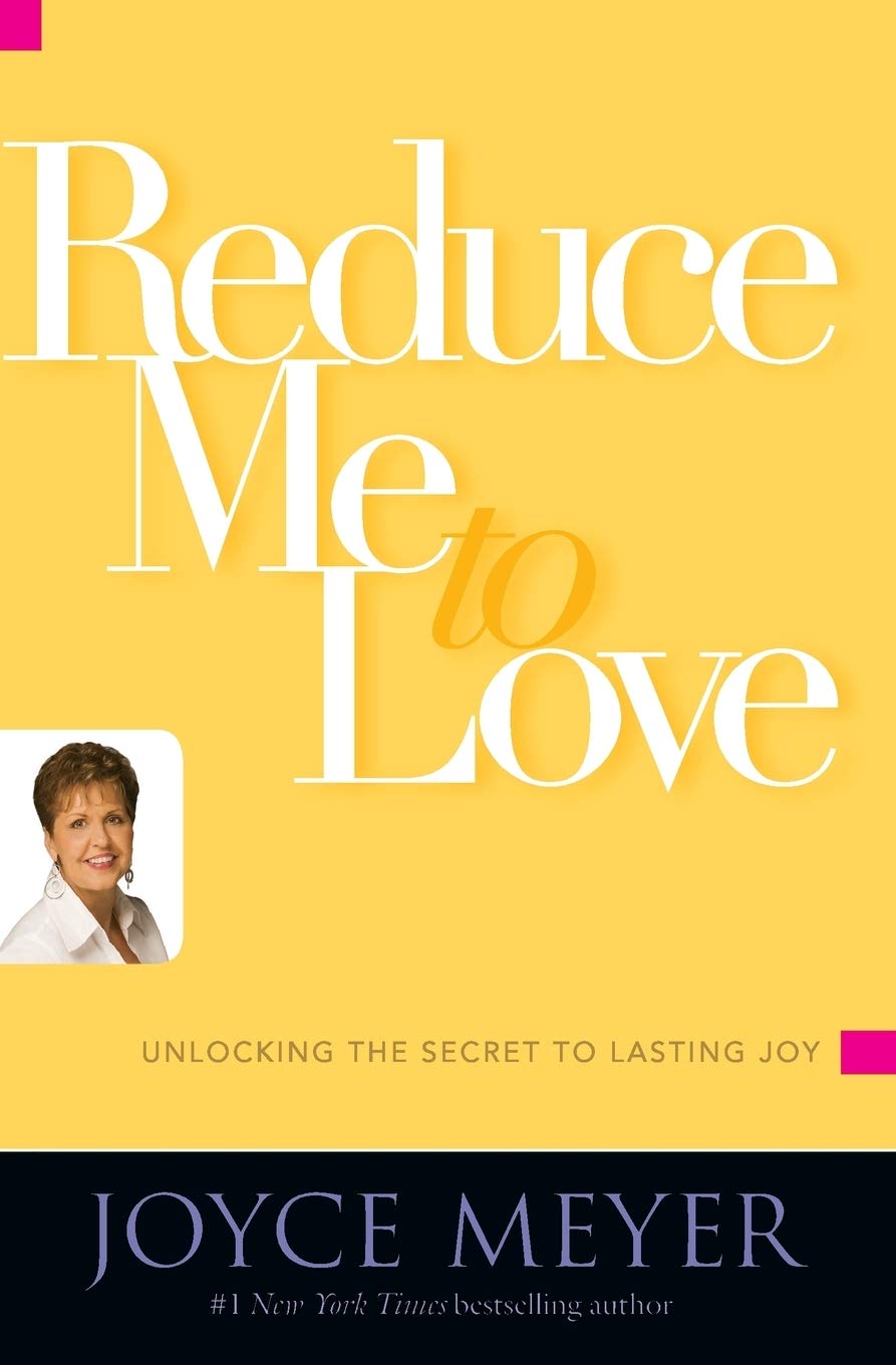 Reduce Me to Love: Unlocking the Secret to Lasting Joy Parents & Children