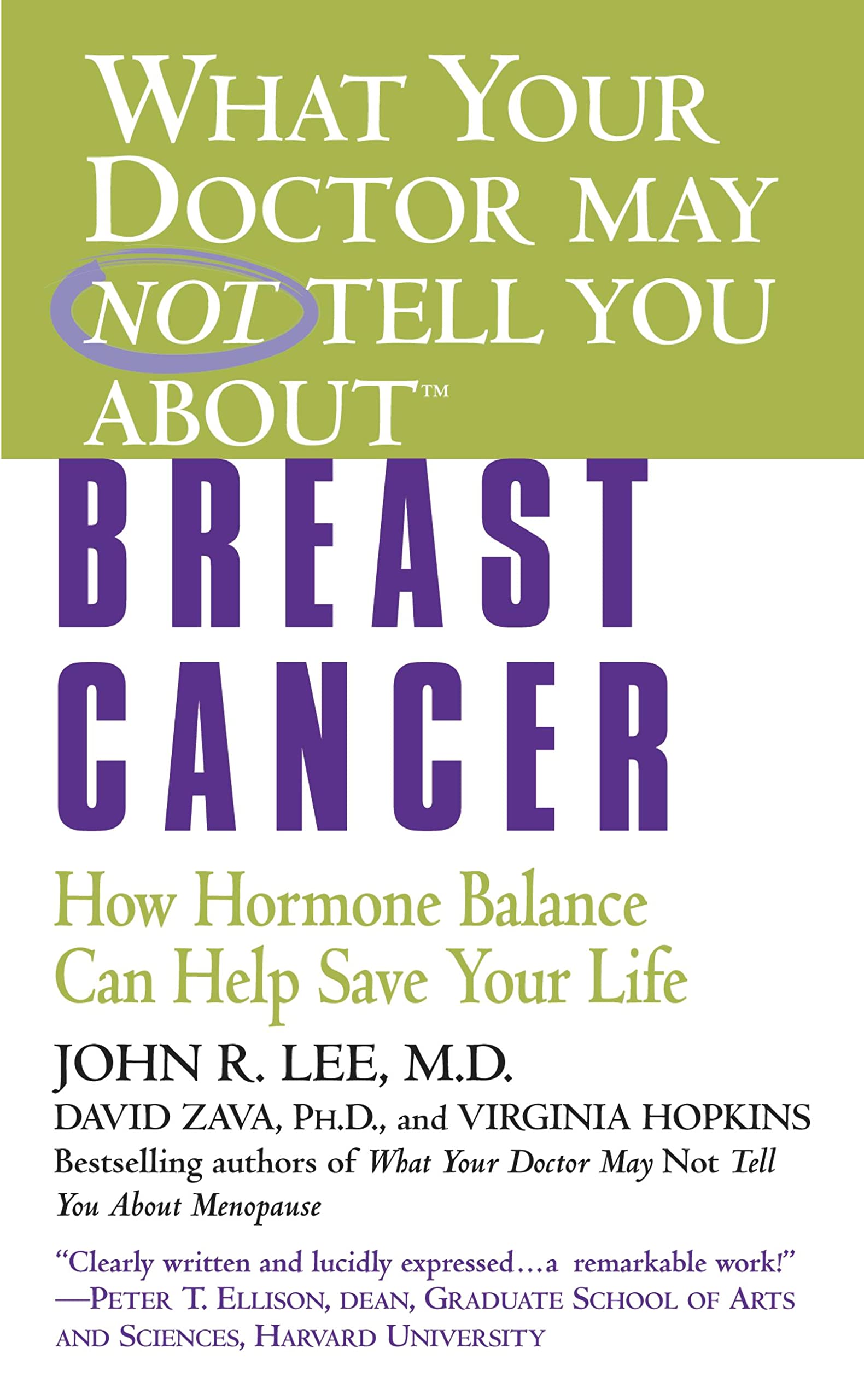 What Your Doctor May Not Tell You About(TM): Breast Cancer: How Hormone Balance Can Help Save Your Life (What Your Doctor May Not Tell You About...(Paperback)) Medicine