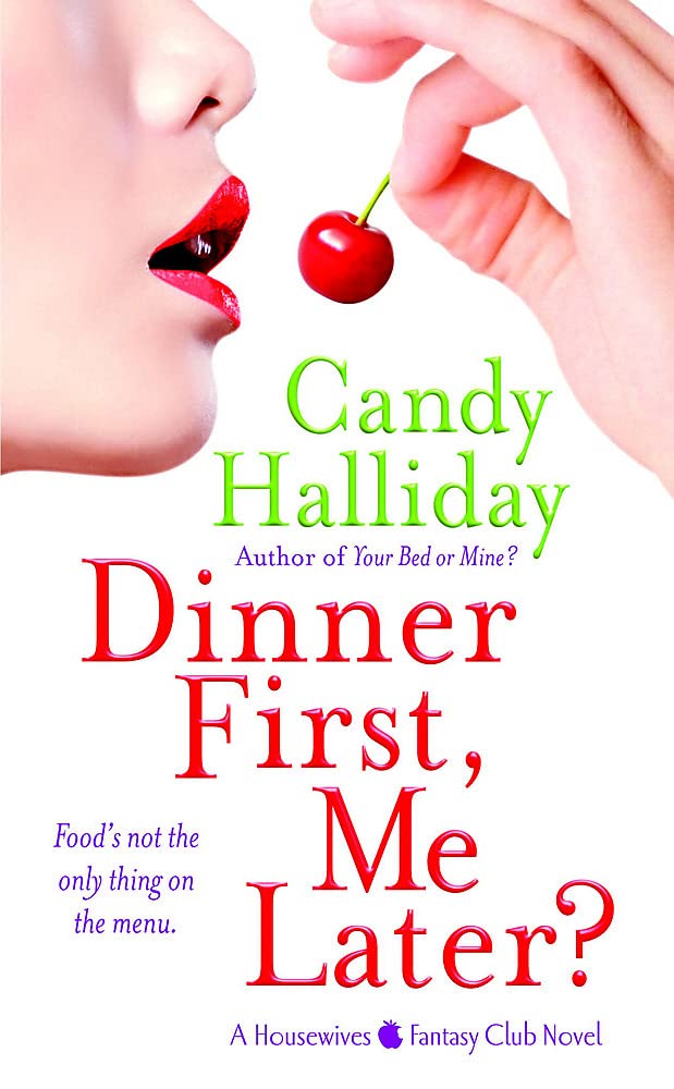 Dinner First, Me Later?: A Housewives Fantasy Club Novel Contemporary literature
