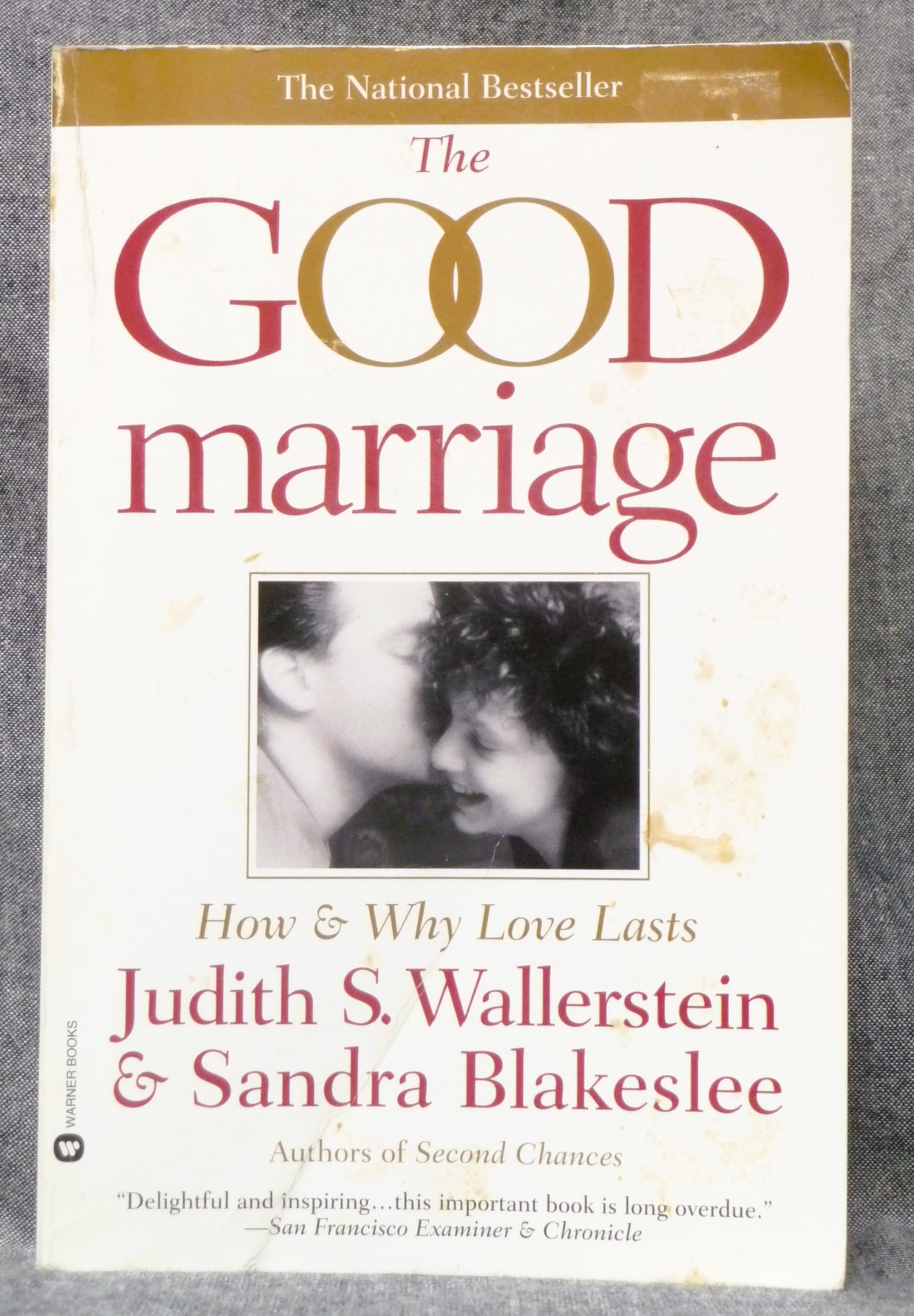 The Good Marriage: How and Why Love Lasts: How & Why Love Lasts Partnership & Love