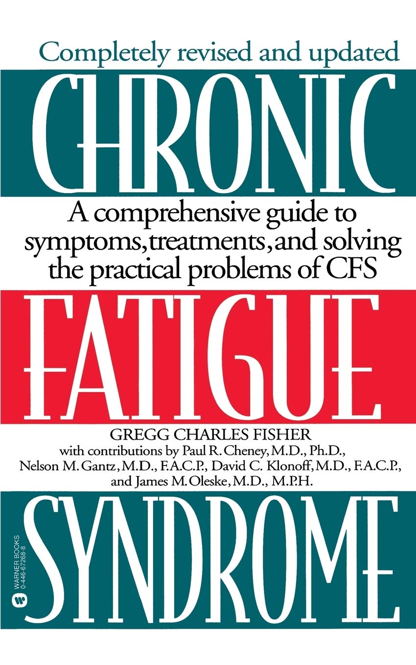 Chronic Fatigue Syndrome: A Comprehensive Guide to Symptoms, Treatments, and Solving the Practical Problems of CFS book