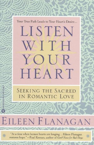 Listen with Your Heart: Seeking the Sacred in Romantic Love book