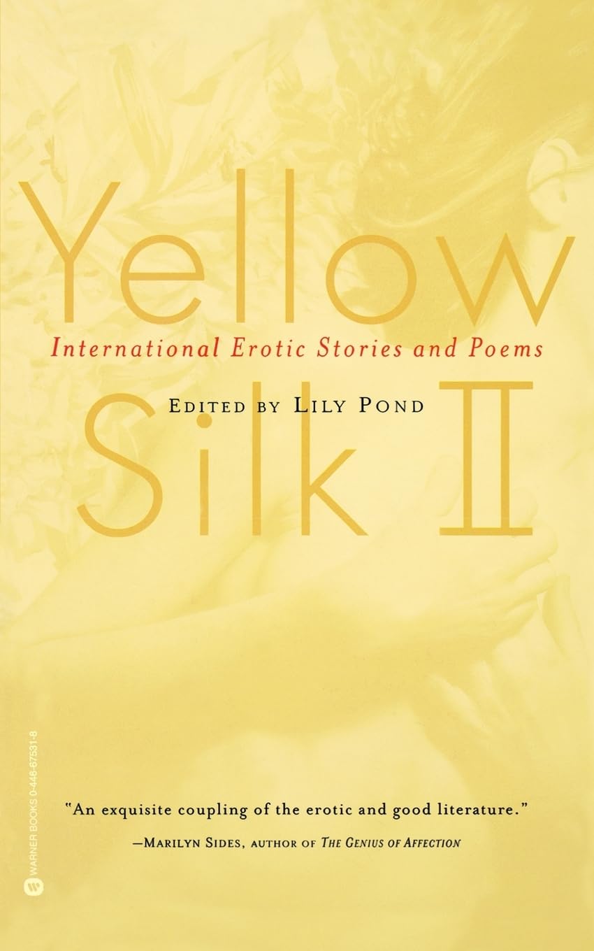 Yellow Silk II: International Erotic Stories and Poems (Yellow Silk: International Erotic Stories and Poems, Band 2) Contemporary literature