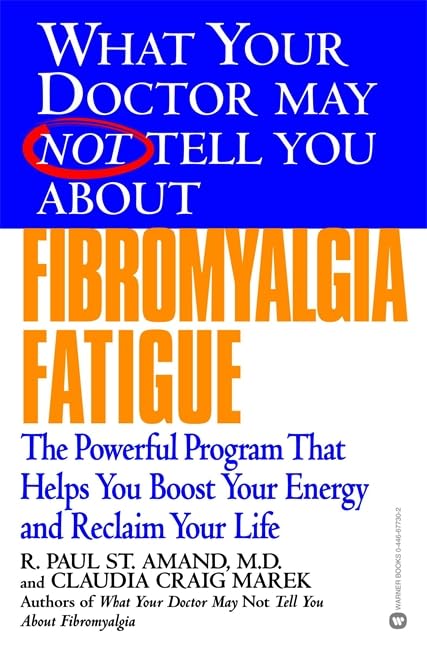 What Your Doctor May Not Tell You About(TM): Fibromyalgia Fatigue: The Powerful Program That Helps You Boost Your Energy and Reclaim Your Life Health, Nutrition & Fitness