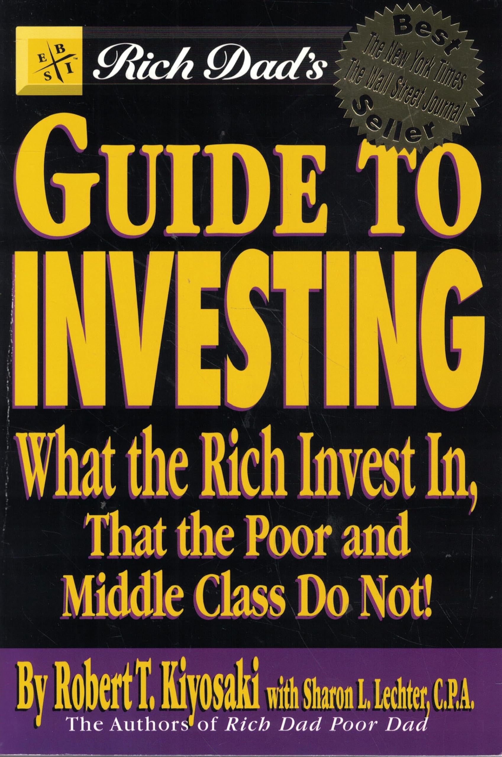 Rich Dad's Guide to Investing: What the Rich Invest in That the Poor and Middle Class Do Not!: What the Rich Invest in That the Poor Do Not! Business, Finance & Career
