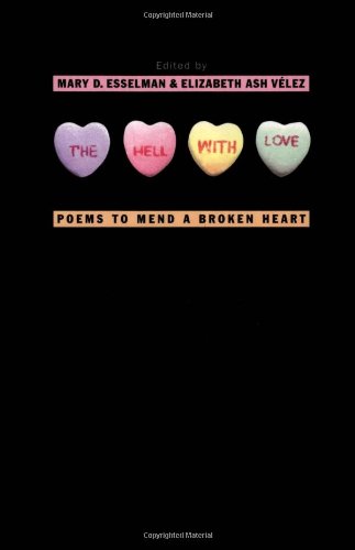 The Hell with Love: Poems to Mend a Broken Heart book